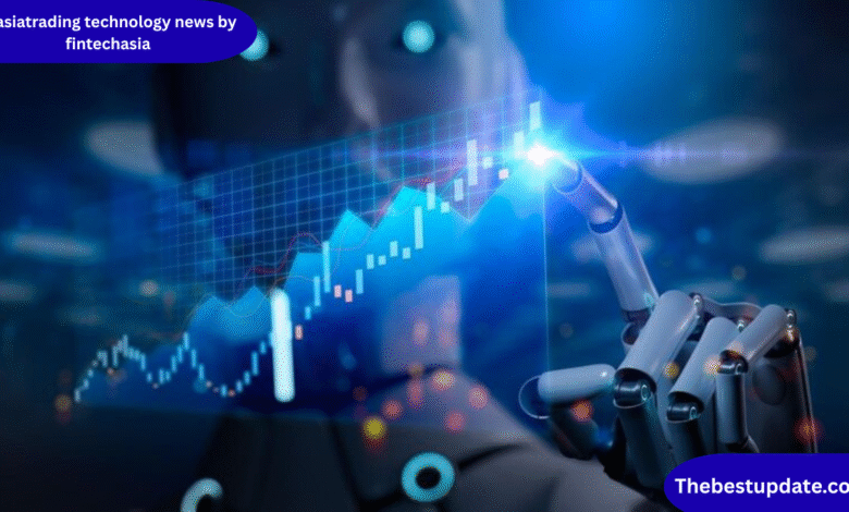 ftasiatrading technology news by fintechasia