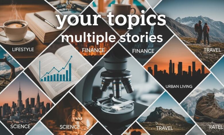 your topics | multiple stories