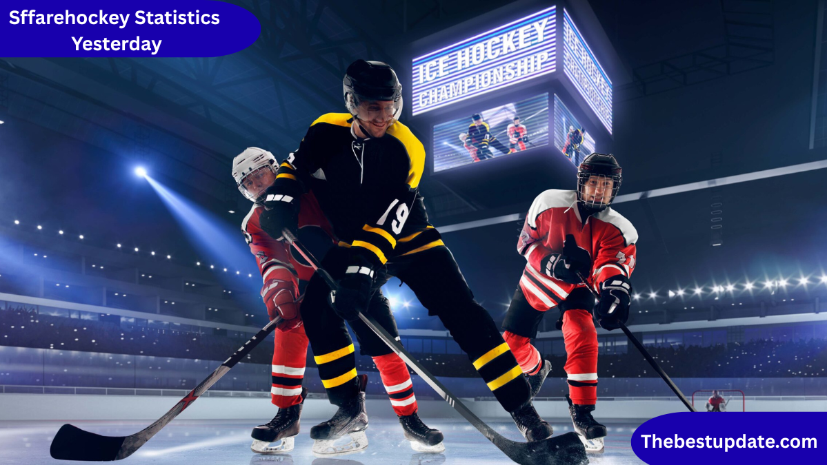 Sffarehockey Statistics Yesterday: A Deep Dive into the Latest Trends and Insights Sffarehockey Statistics Yesterday